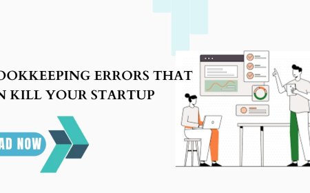 7 Bookkeeping Errors That Can Kill Your Startup