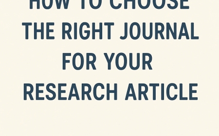 How to Choose the Right Journal for Your Research Article