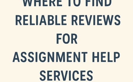 Where to Find Reliable Reviews for Assignment Help Services