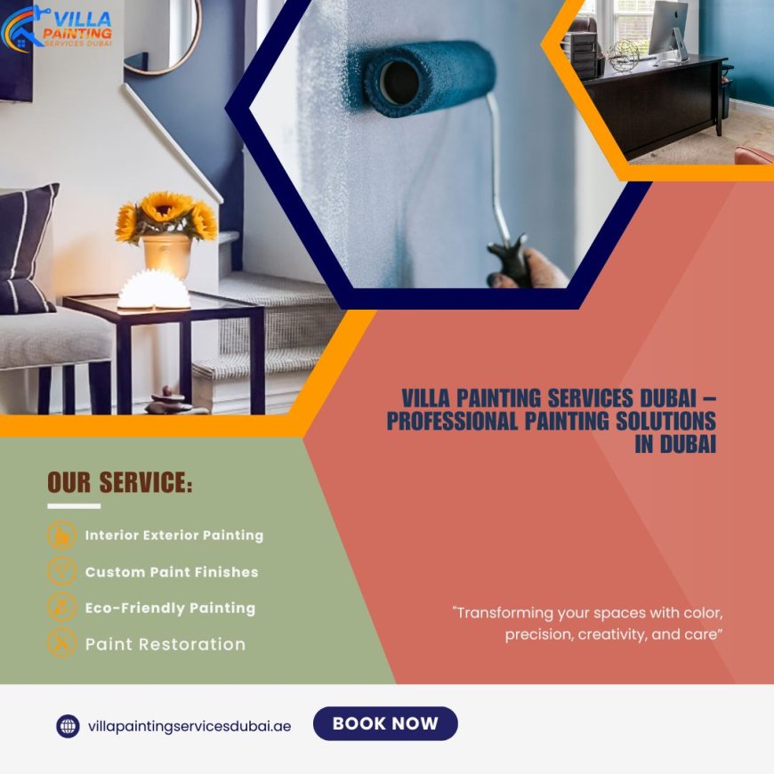 Why You Should Hire Professional Painting Services in Dubai for Your Home or Office