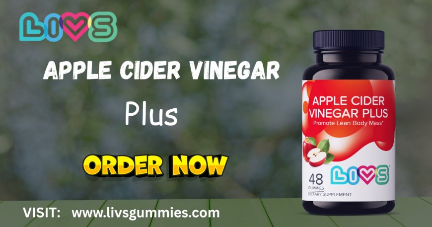 ACV Plus Gummies: Your Daily Digestive and Detox Hero by LIVS Gummies