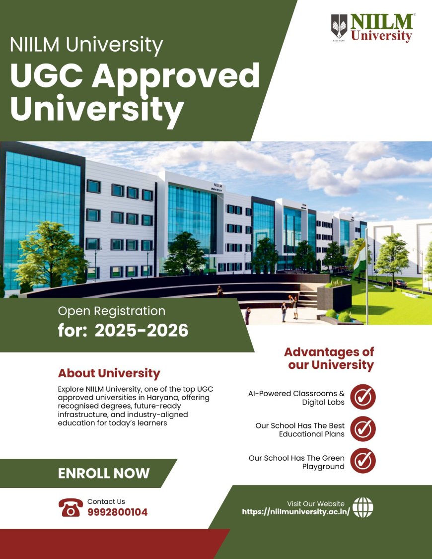 NIILM University: A Trusted Leader Among UGC Approved Universities in Haryana